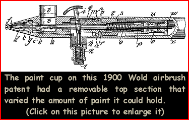 The paint cup on this 1900 Wold airbrush patent had removable sections to vayy the amount of paint the airbrush could hold.